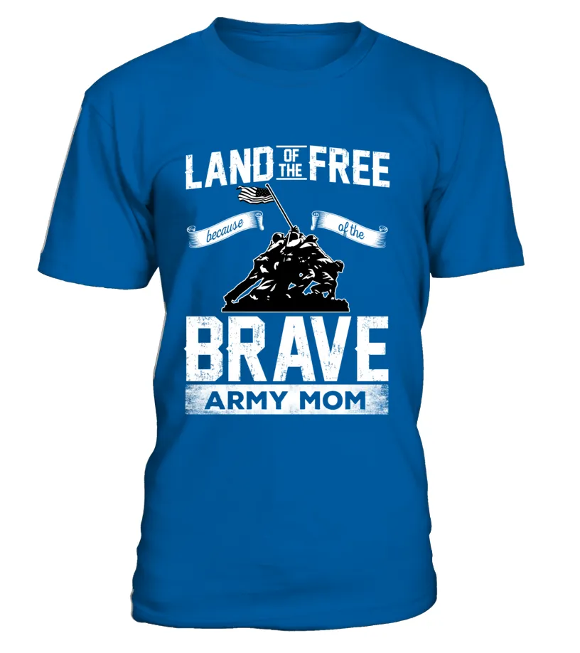 Army Mom Land Of The Brave T-shirts