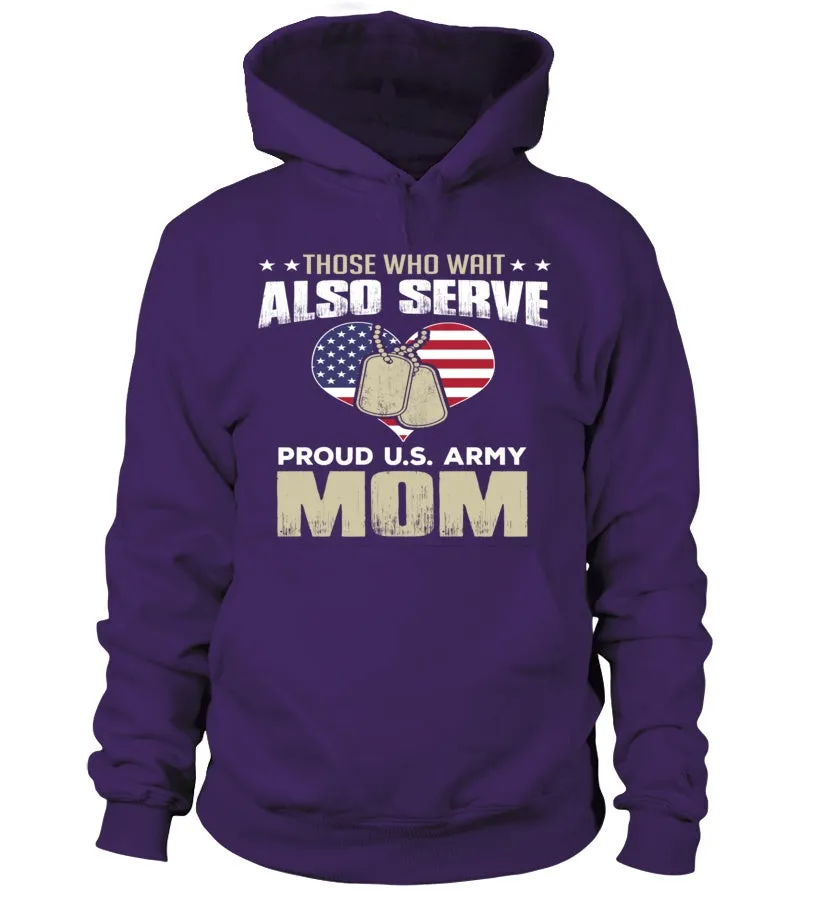 Army Moms Also Serve T-shirts