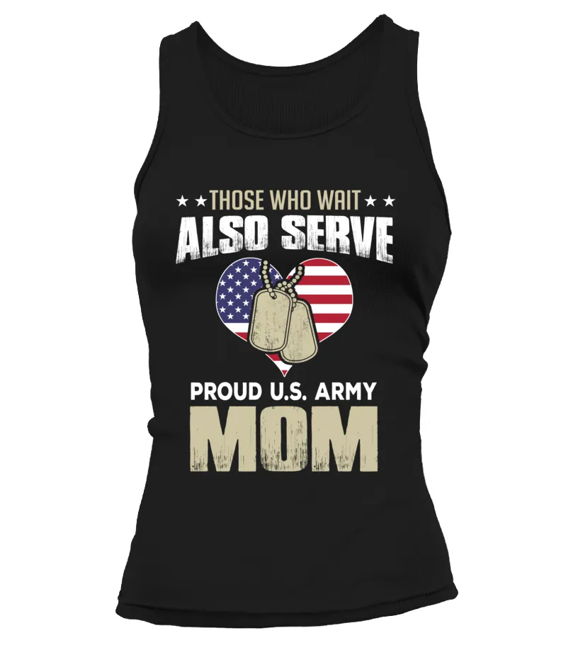 Army Moms Also Serve T-shirts