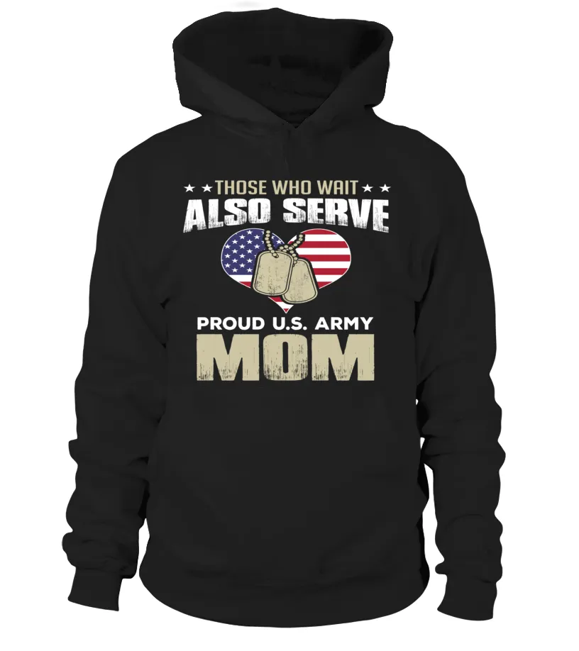 Army Moms Also Serve T-shirts