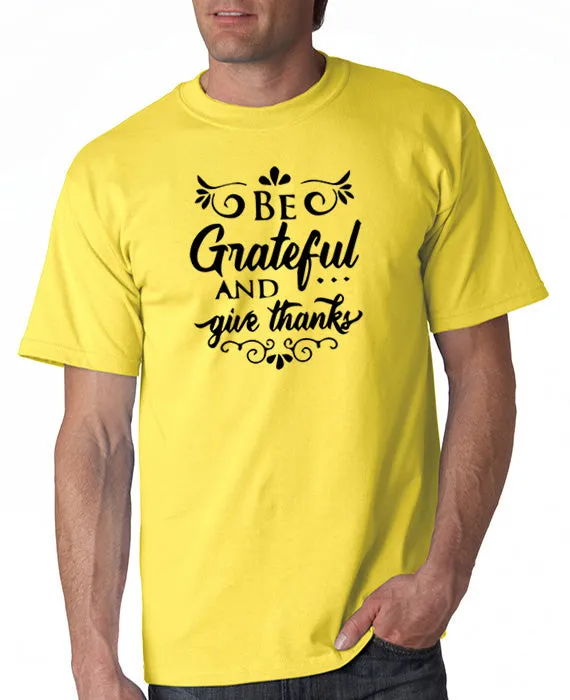 Be Grateful and Give Thanks T-Shirt