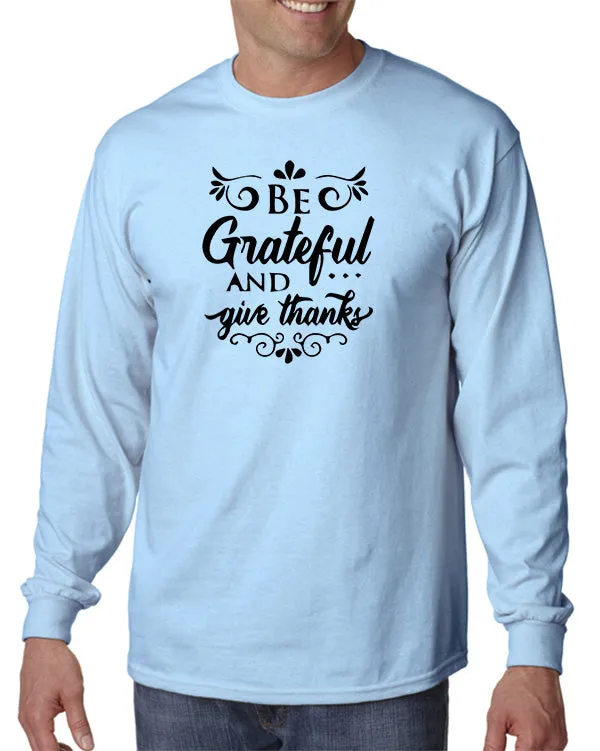 Be Grateful and Give Thanks T-Shirt