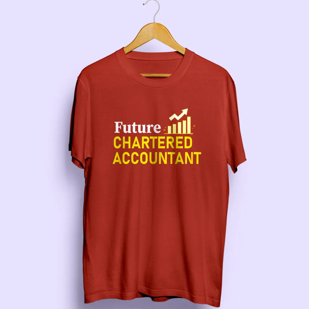 Future Chartered Accountant Half Sleeve T-Shirt