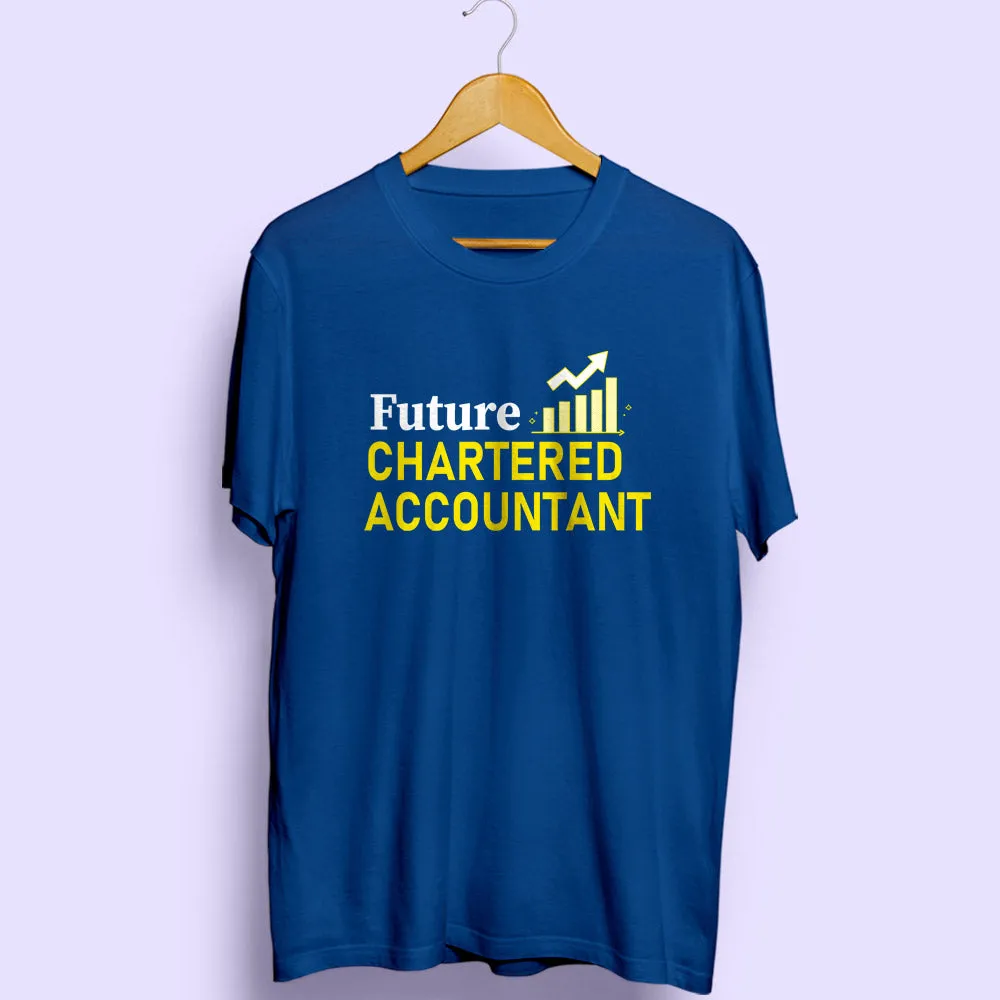 Future Chartered Accountant Half Sleeve T-Shirt