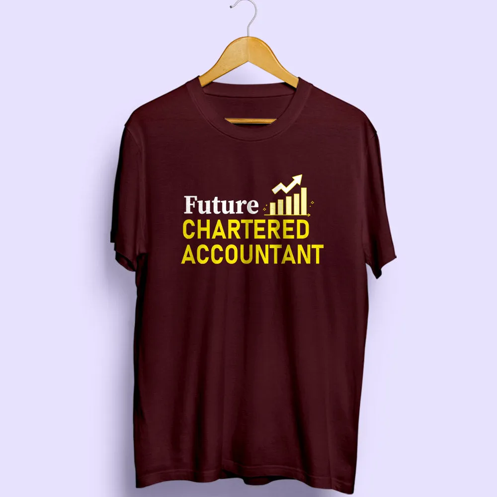 Future Chartered Accountant Half Sleeve T-Shirt