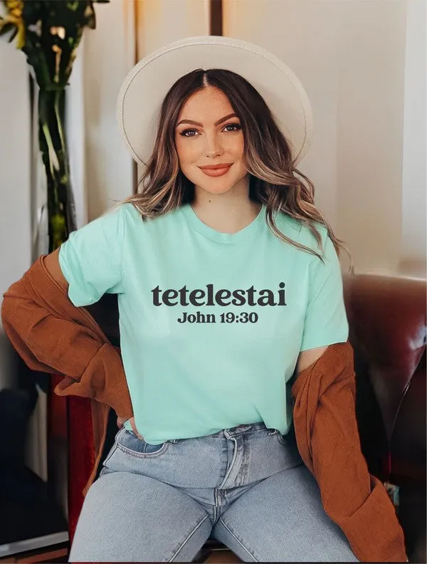 Tetelestai It Is Finished John 19:30 Graphic Tee