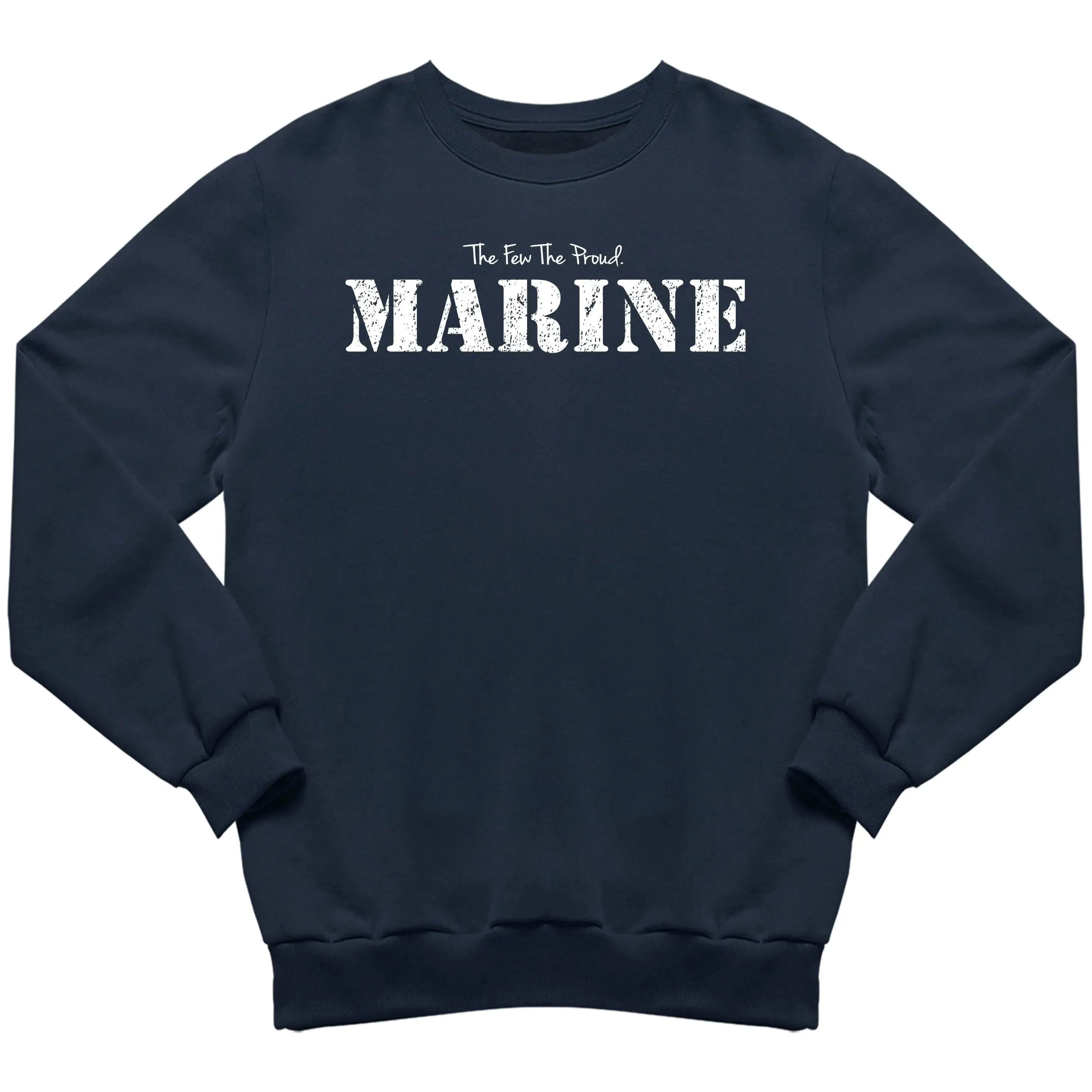 The Few The Proud Marine Sweatshirt