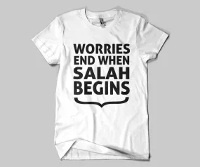 Worries End When Salah Begins T-shirt